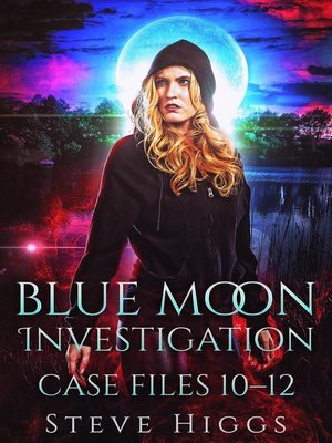cover image of Case Files 10-12: Blue Moon Investigations, #4